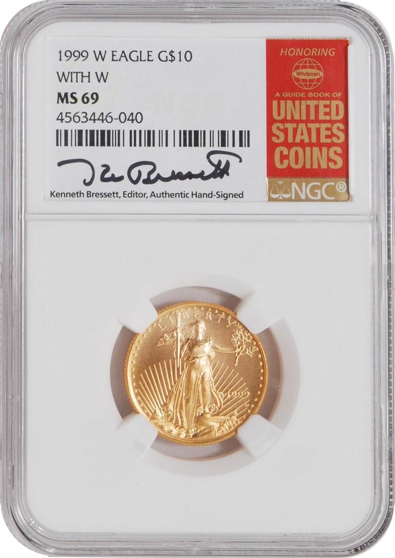 1999 W $10 Gold Eagle w/Unfinished Dies NGC MS69 Kenneth Bressett Sign