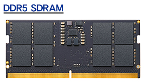 SD5R5600シリーズ | DDR5 PC5-5600（PC5-44800）対応 ノートパソコン用