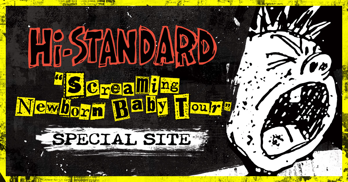 Hi-STANDARD “Screaming Newborn Baby Tour