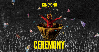 King Gnu / Ceremony 12