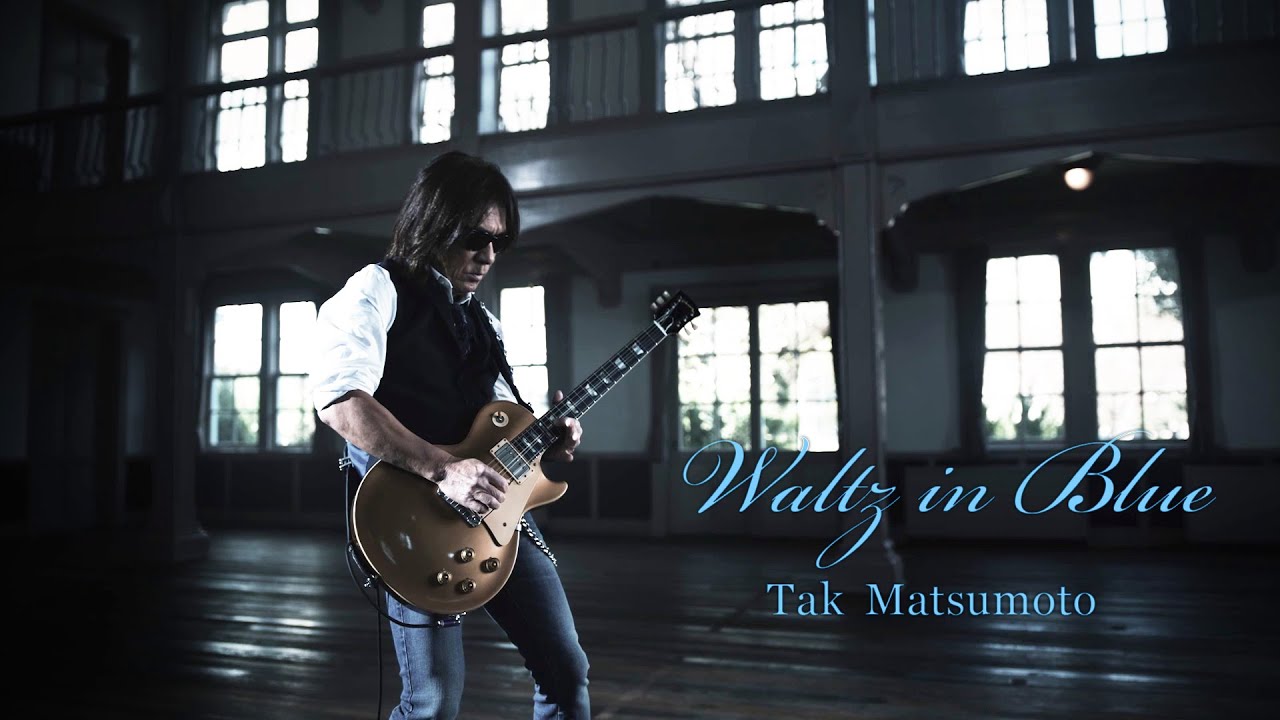 Tak Matsumoto / Waltz in Blue - YouTube
