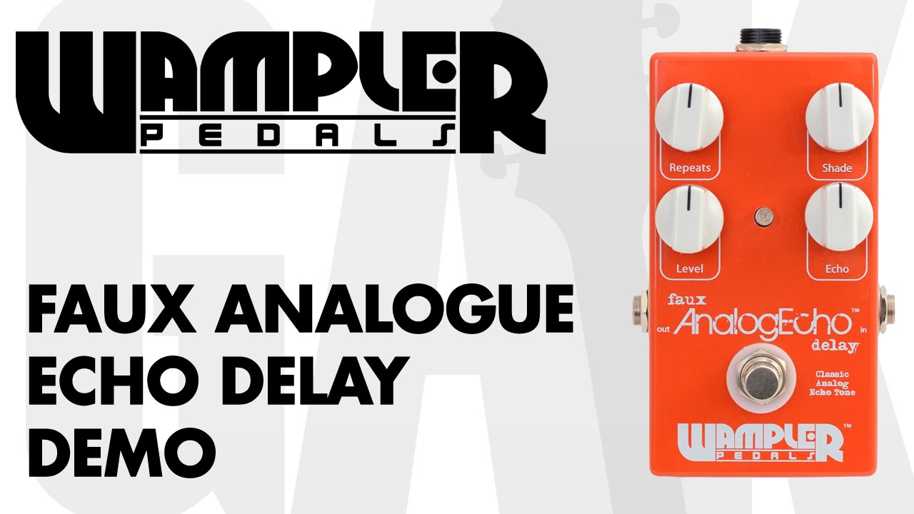 Wampler - Pedals Faux AnalogEcho Delay Demo at GAK - YouTube