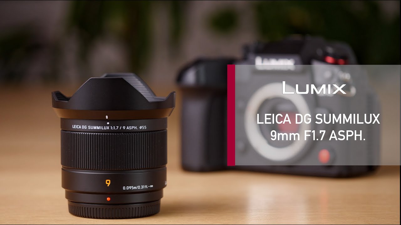Introducing LEICA DG SUMMILUX 9mm / F1.7 ASPH. [H-X09] - YouTube