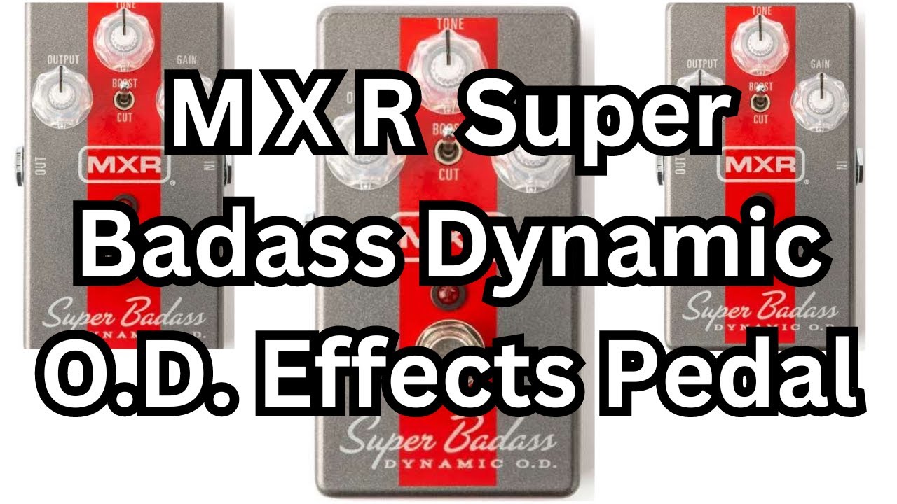 MXR Super Badass Dynamic OD Effects Pedal - YouTube