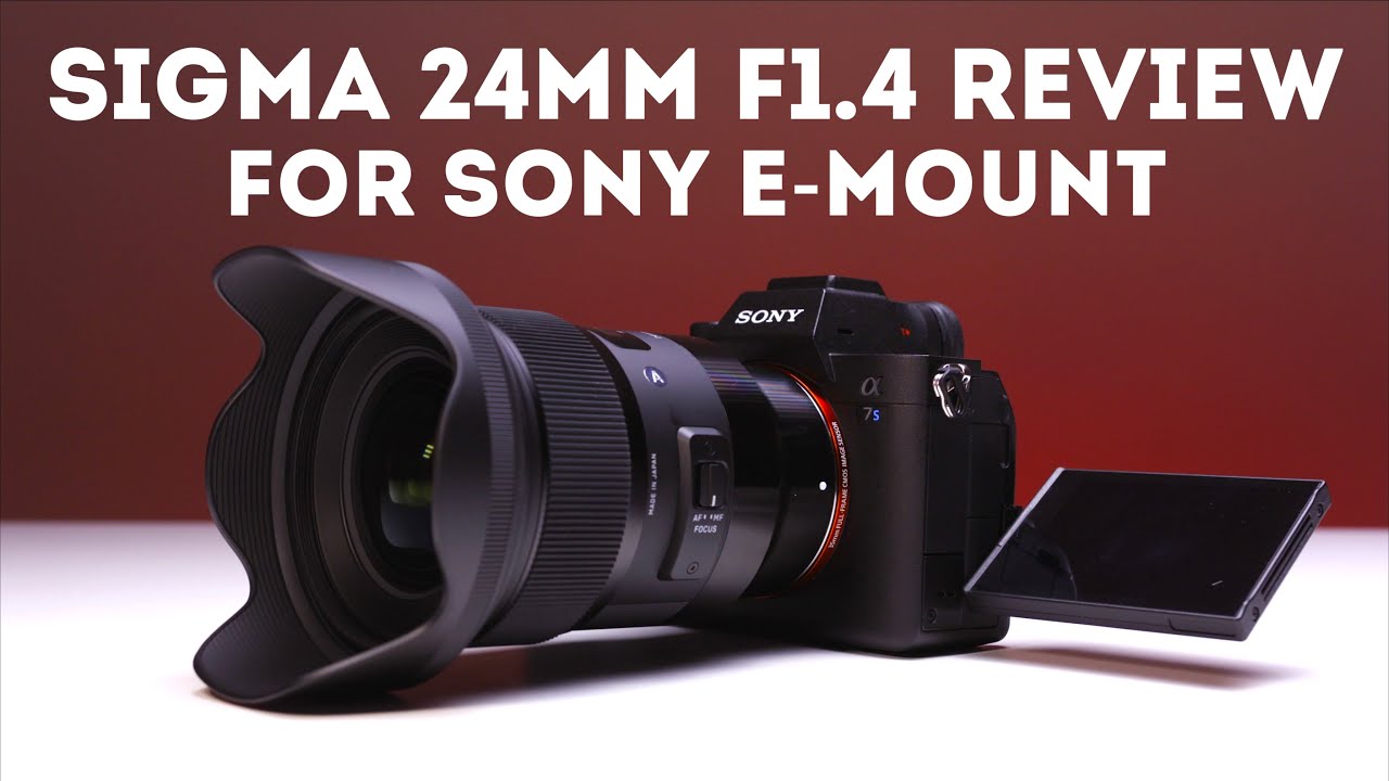 BULCKY, but AWESOME! Sigma 24mm f1.4 DG HSM Art for Sony E - YouTube