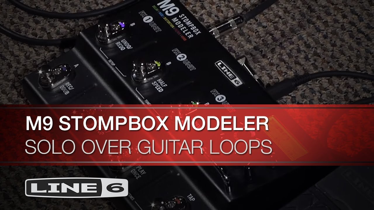 Line 6 | M9 Stompbox Modeler | Soloing Over Guitar Loops - YouTube