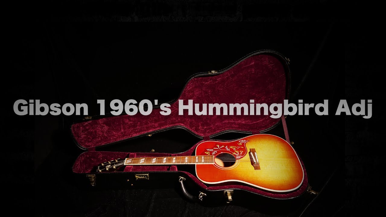 1960年代復刻モデル【Gibson 1960's Hummingbird Adj】CUSTOM SHOP