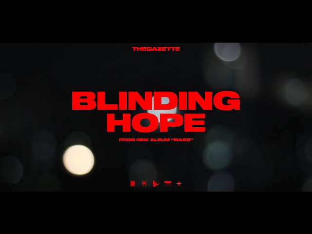 THE GAZETTE - BLINDING HOPE (OFFICIAL MUSIC VIDEO) - YouTube