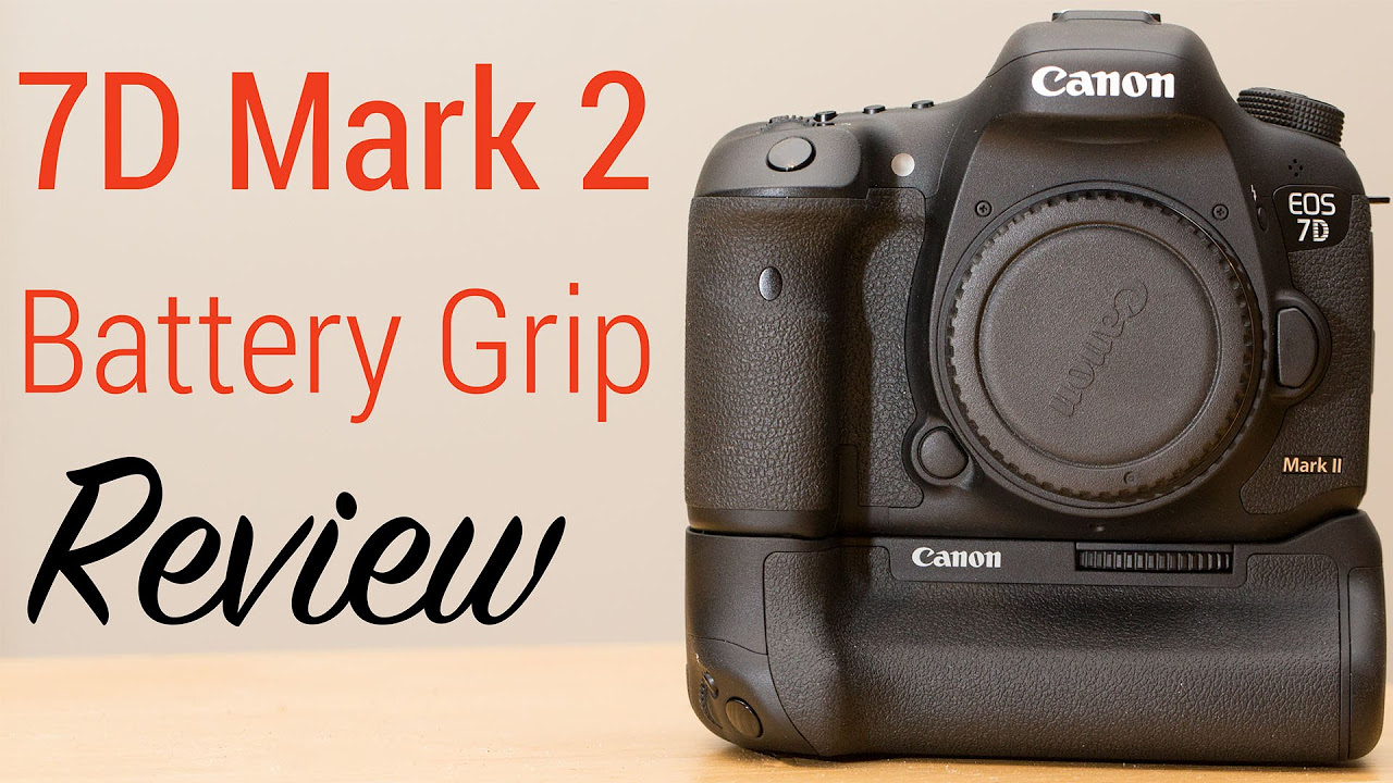 Canon 7D Mark II Battery Grip BG-E16 Review & Unboxing - YouTube