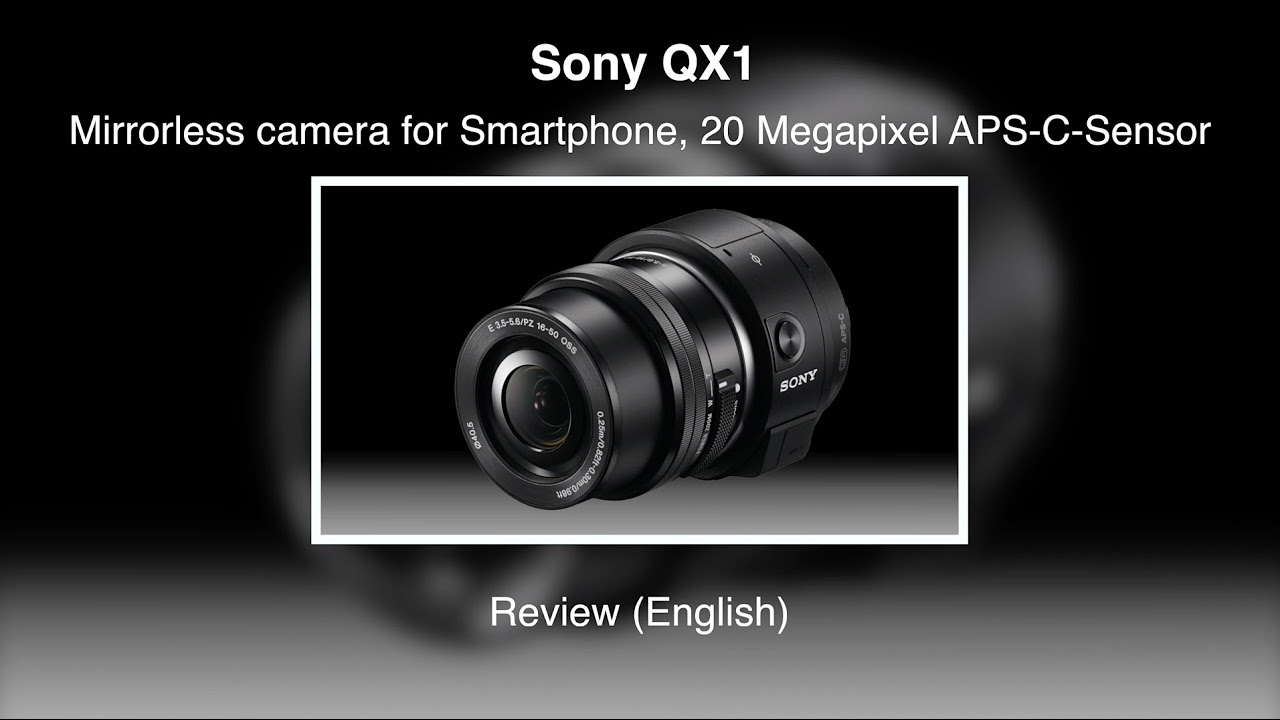 Sony QX1 Mirrorless Camera for Smartphones - Review (English