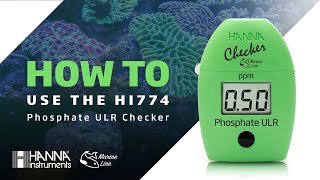 How To Use the HI774 Marine Phosphate ULR Checker - YouTube