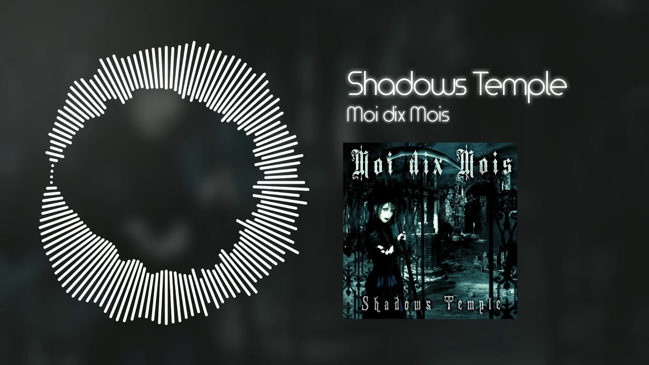 Moi dix Mois - Shadows Temple - YouTube