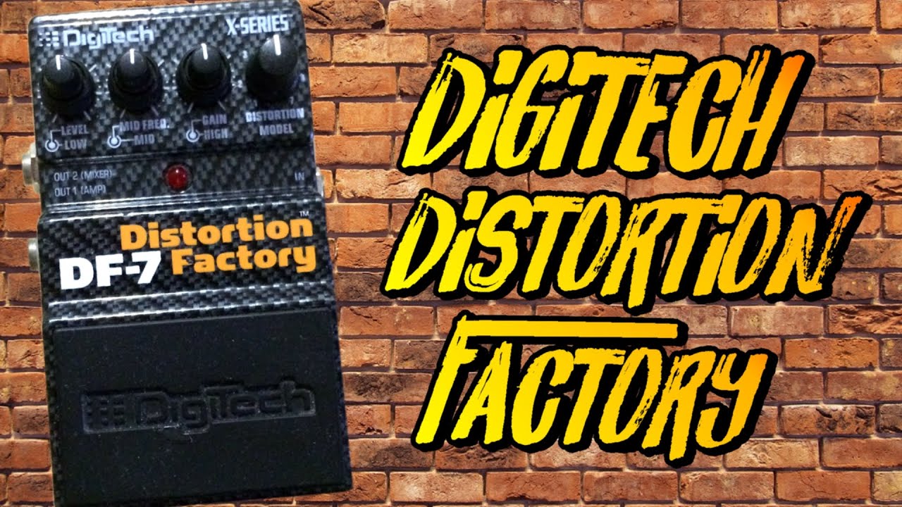 The Digitech Distortion Factory is 7 Famous Guitar Pedals in 1