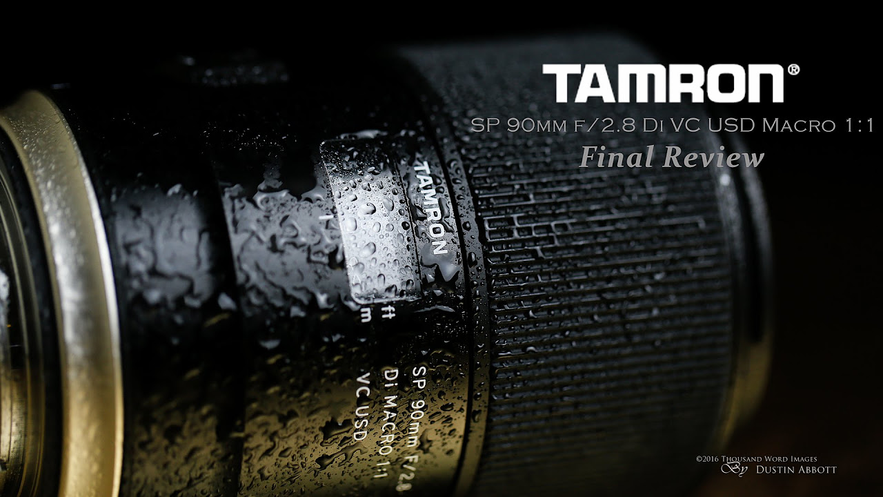 Tamron SP 90mm f/2.8 Di Macro 1:1 VC USD Final Review | Finally