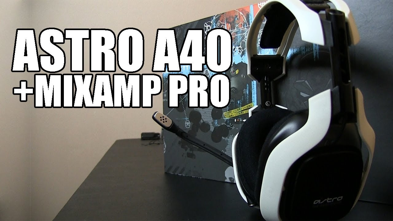Astro A40 (2013 Ed.) + Mixamp Pro Unboxing - YouTube
