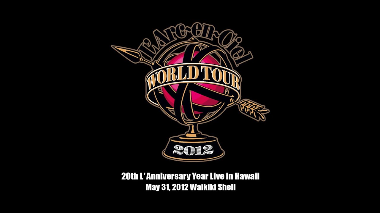 L'Arc～en～Ciel「20th L'Anniversary Year Live in Hawaii」May 31