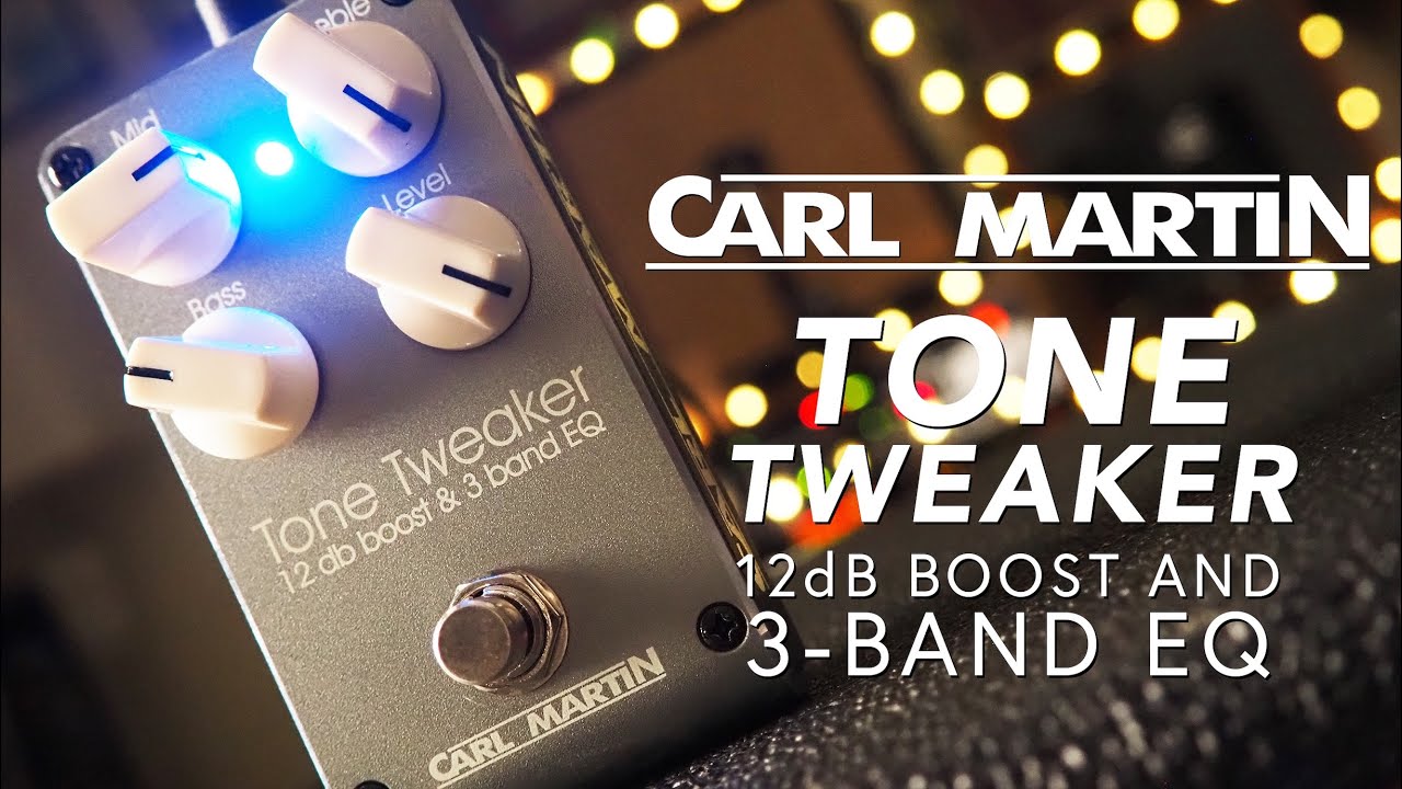 Carl Martin // Tone Tweaker 12dB Boost & 3-Band EQ (Demo) - YouTube