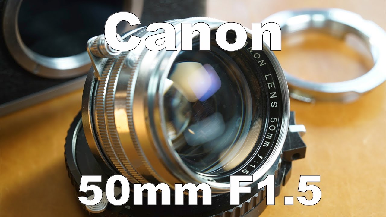 Canon 50mm F1.5(L39) 開放F1.5 〜F16の作例比較 HD 720p - YouTube
