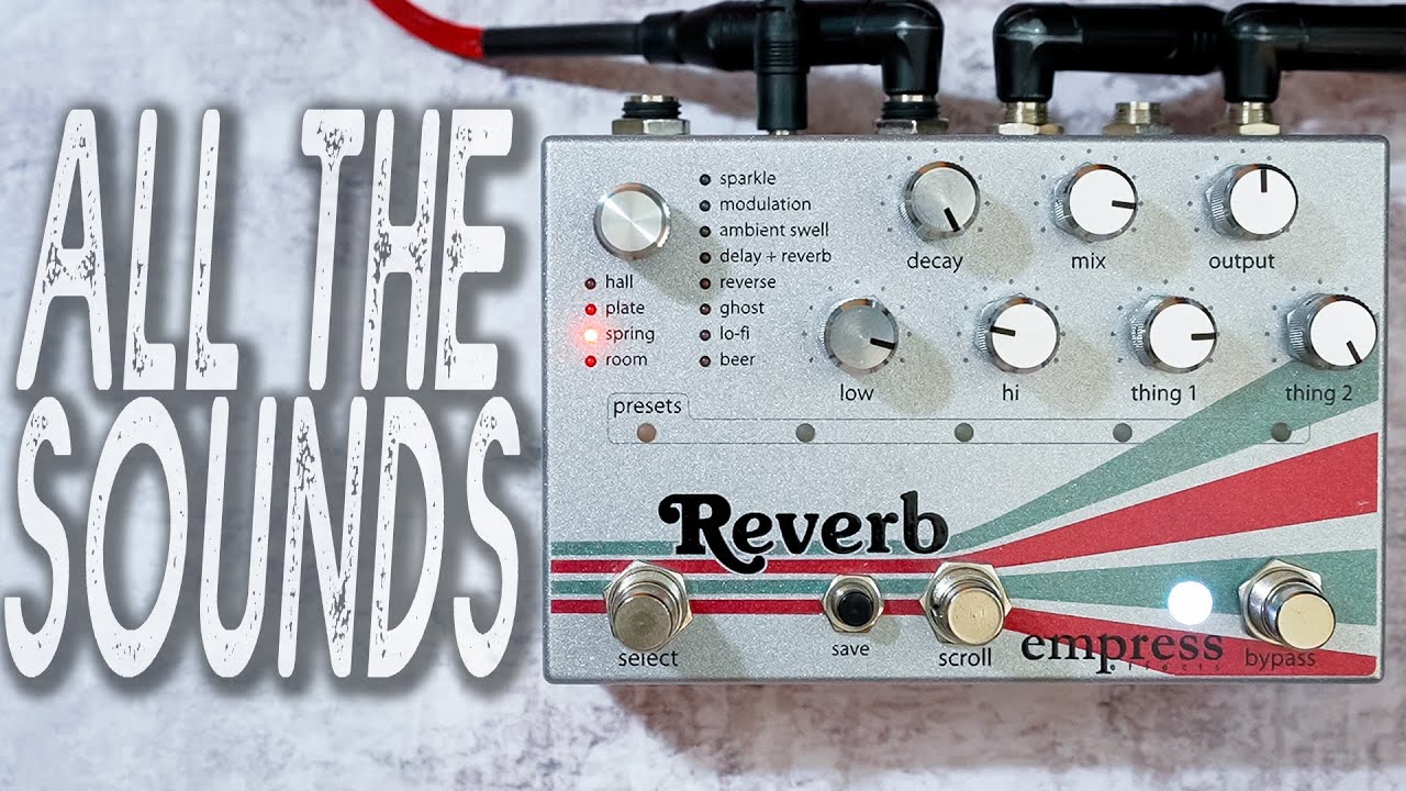 EMPRESS Effects | REVERB | ALL THE SOUNDS [NO TALK / ONLY TONES