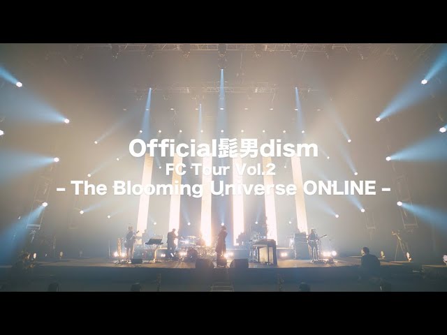 BD/DVD Digest］Official髭男dism FC Tour Vol.2 - The Blooming
