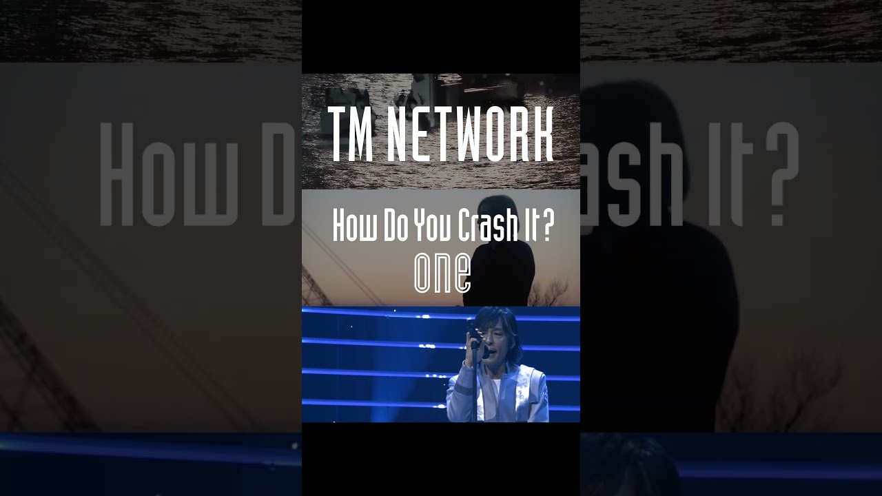 TM NETWORK｜How Do You Crash It？ one（2021.10.09 sat 21:00 start