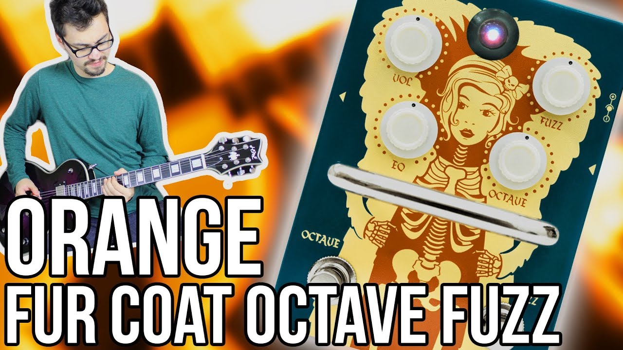 Orange Fur Coat Octave Fuzz Demo/Review || I'm Not Normally a Fuzz
