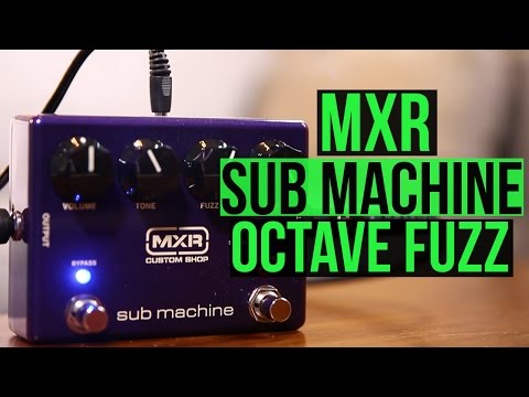 MXR Sub Machine Octave Fuzz - YouTube