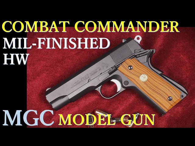 絶版MGC モデルガン COMBAT COMMANDER HW MIL-FINISHED & シルバー