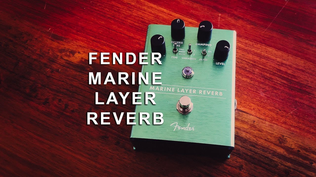 Fender: MARINE LAYER REVERB - YouTube