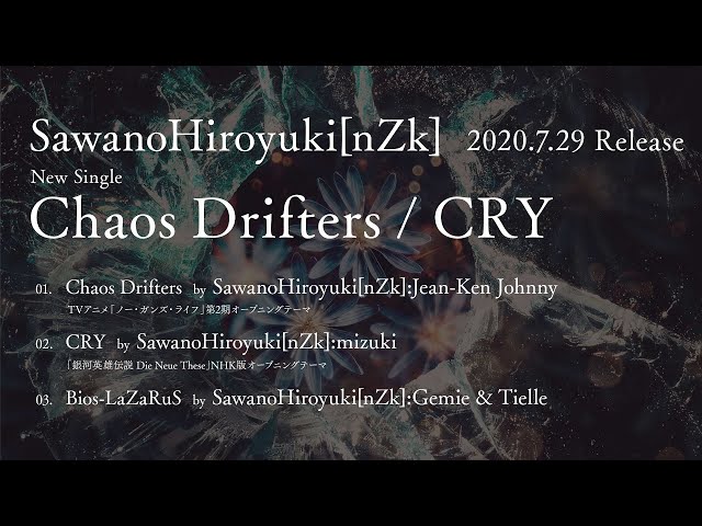 SawanoHiroyuki[nZk] 9th single『Chaos Drifters / CRY』DIGEST - YouTube