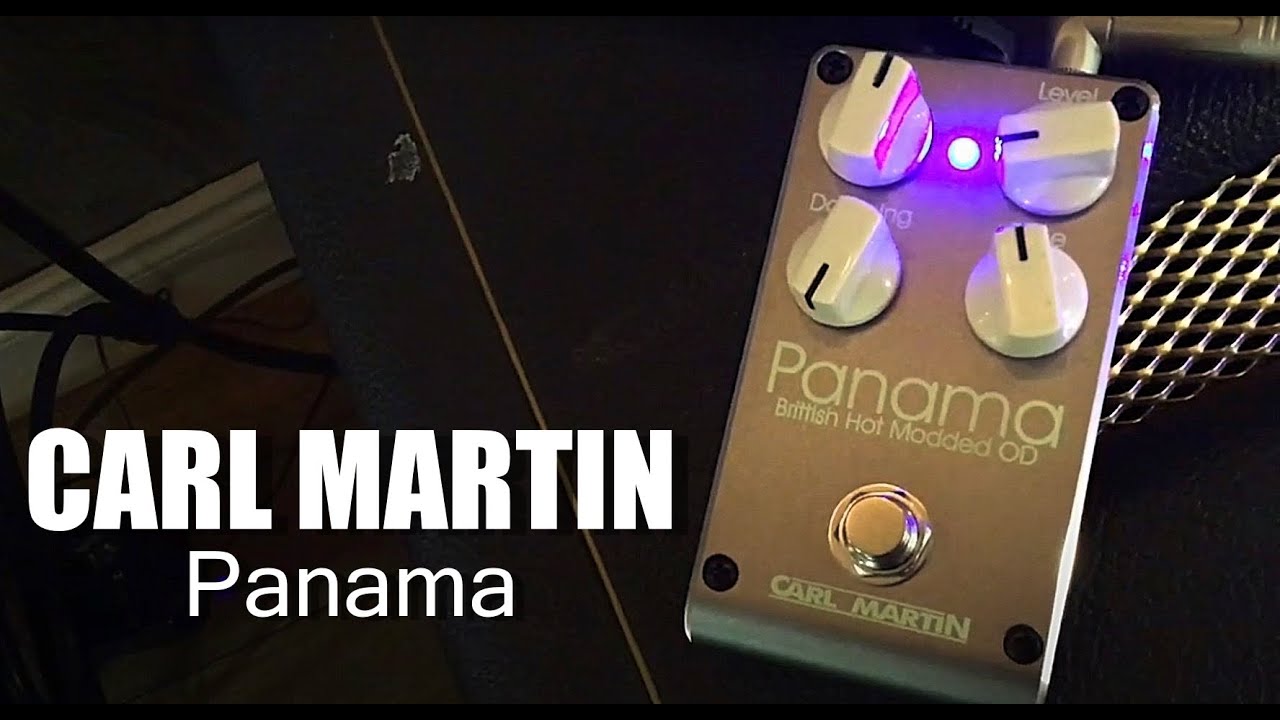 Carl Martin Panama British Hot Modded OD - YouTube
