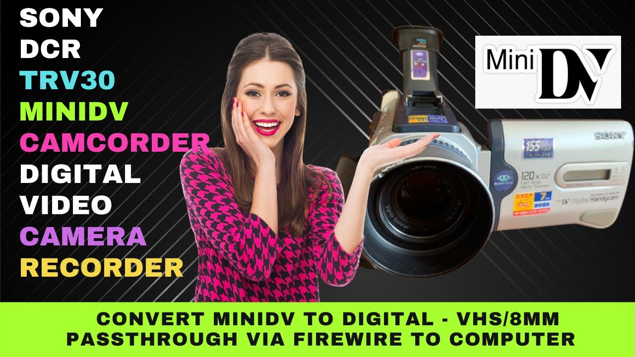 Sony DCR-TRV30 MiniDV Camcorder - Convert MiniDV/VHS/8mm to