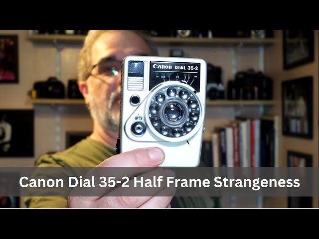 Canon Dial 35-2 - Half Frame Strangeness & Lomo Lady Grey 400