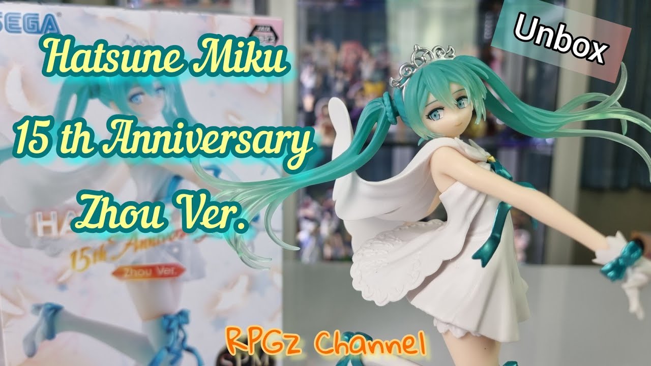 Unbox : Hatsune Miku 15 th Anniversary ~ Zhou Ver