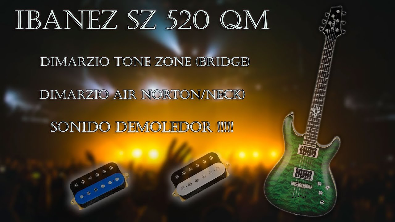 Dimarzio Tone Zone + Dimarzio Air Norton + Ibanez Sz 520 qm - YouTube