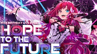 HOPE TO THE FUTURE 3D LIVE】 IRyS 2024 Birthday Live! #IRySBDay