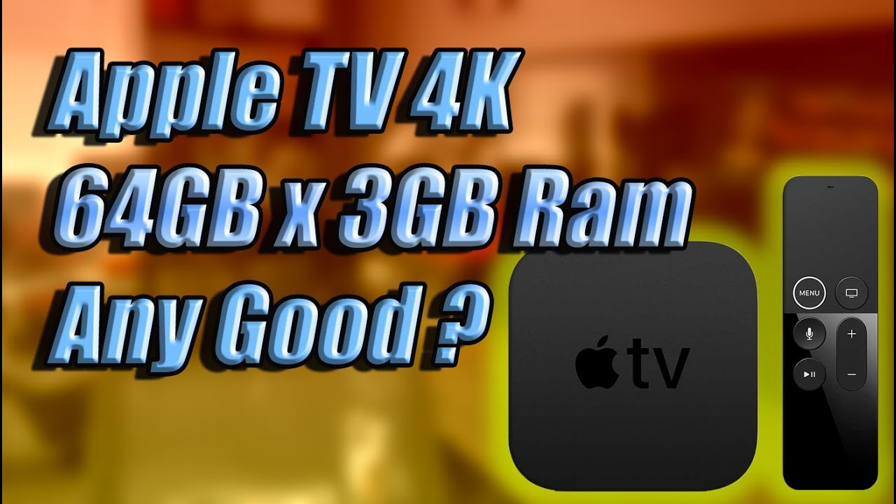 The New Apple TV 4K 64GB 3GB RAM ANY GOOD - YouTube
