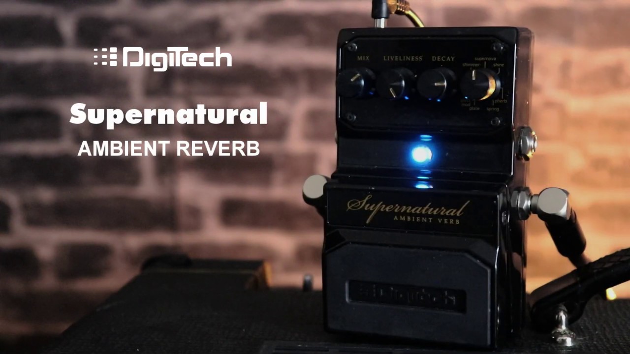 Digitech - SUPERNATURAL Ambient Reverb - YouTube