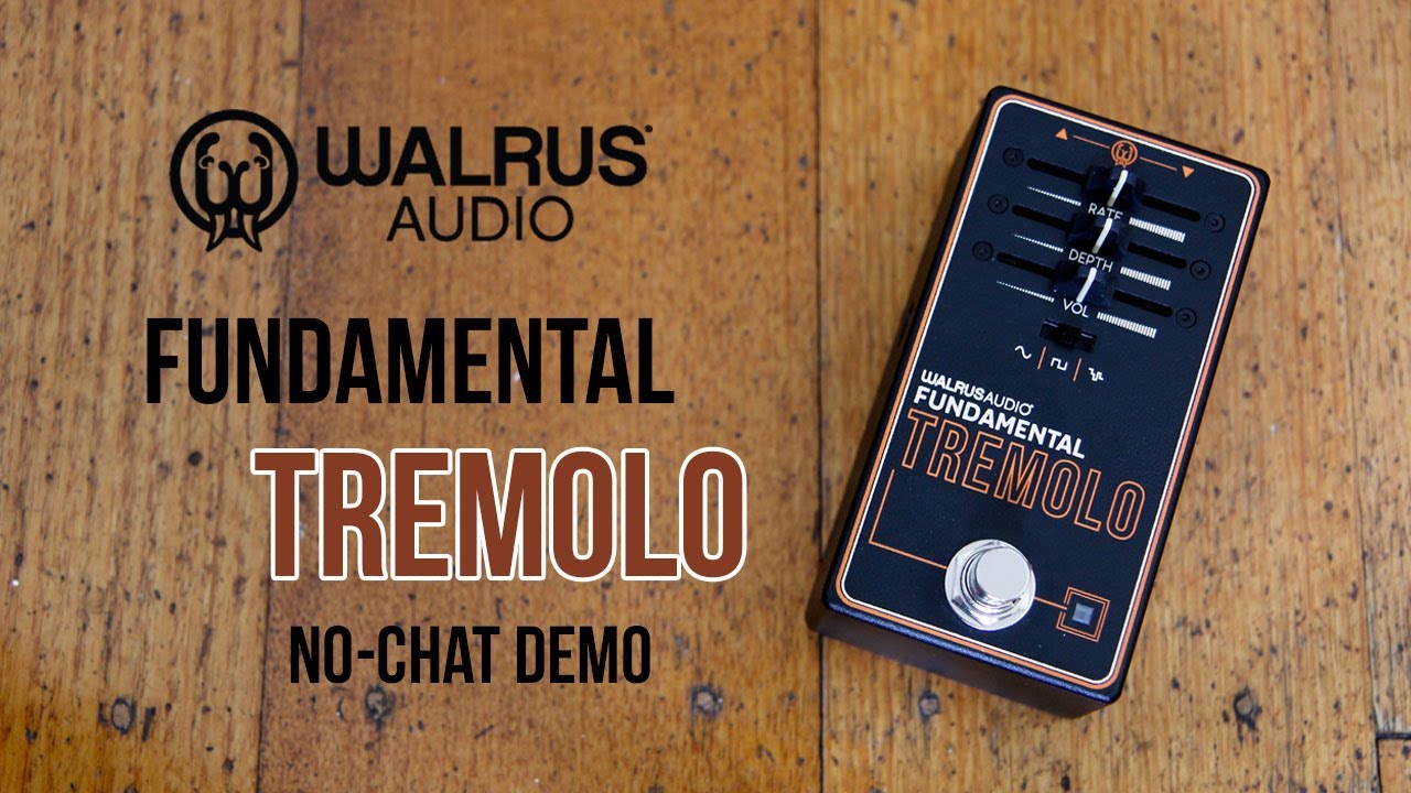 Walrus Audio: Fundamental TREMOLO. No-Chat Demo - YouTube