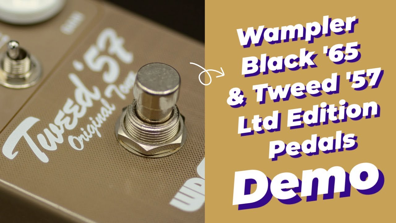 Wampler Tweed '57 Limited Edition - YouTube