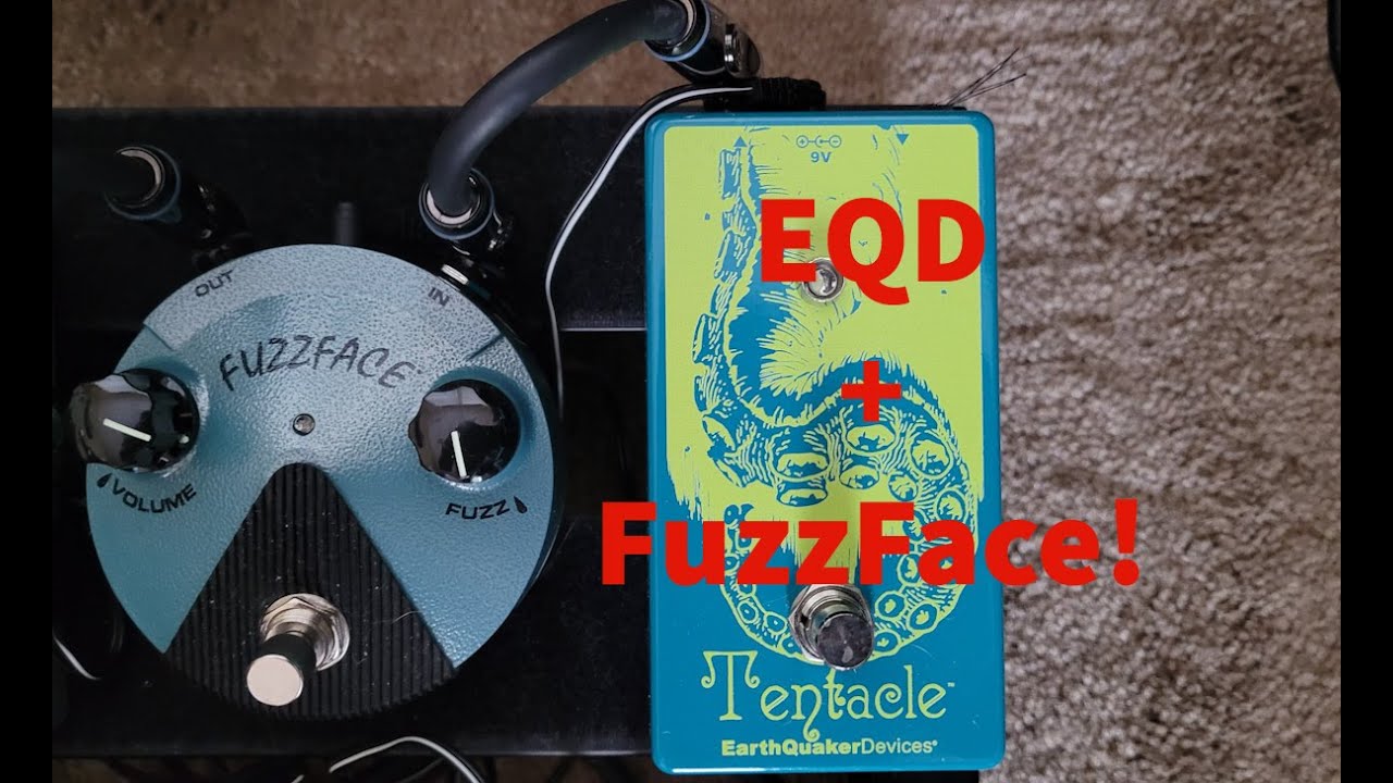 EarthQuaker Devices Tentacle into a FuzzFace!! - YouTube