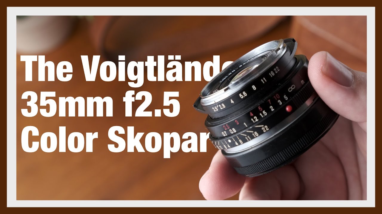 Looking at the Voigtlander 35mm f2.5 Color Skopar - YouTube