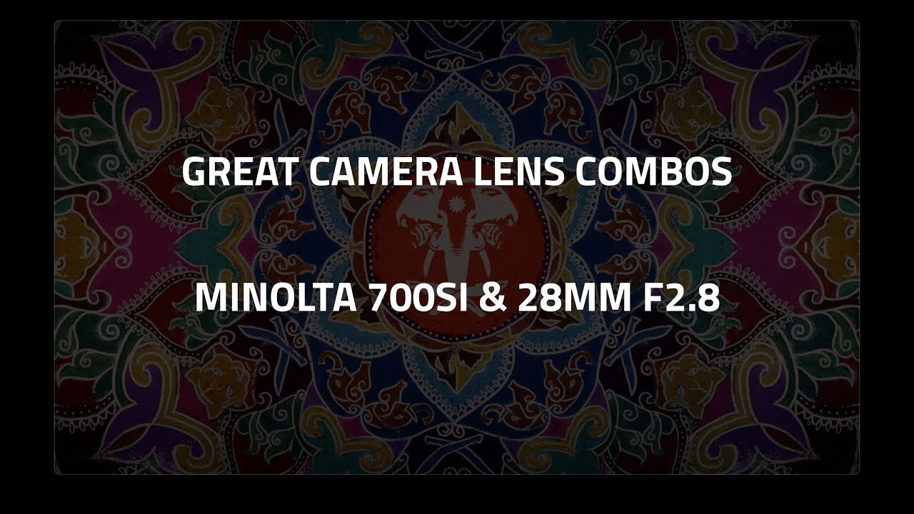 Great Camera & Lens Combo: Minolta 700si & 28mm f/2.8 - YouTube