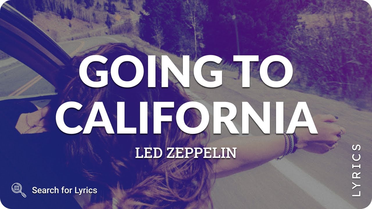 Led Zeppelin - Going to California (Lyrics for Desktop) - YouTube