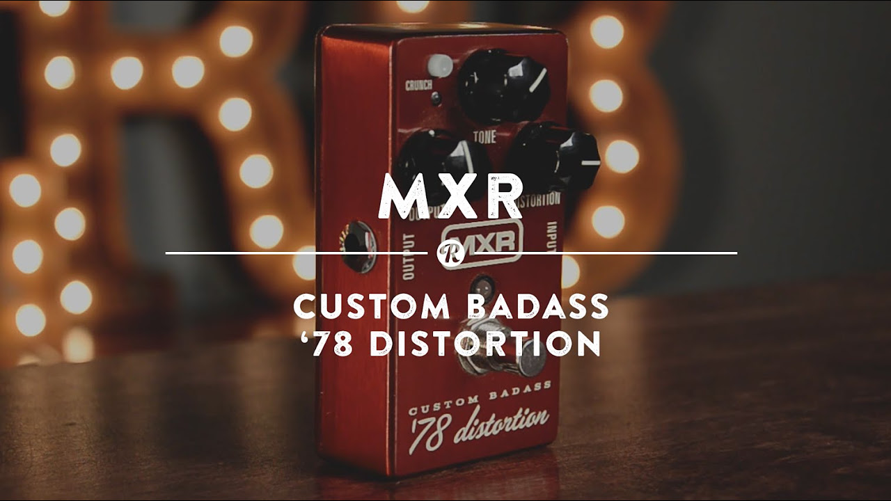 MXR Custom Badass '78 Distortion | Reverb Demo Video - YouTube