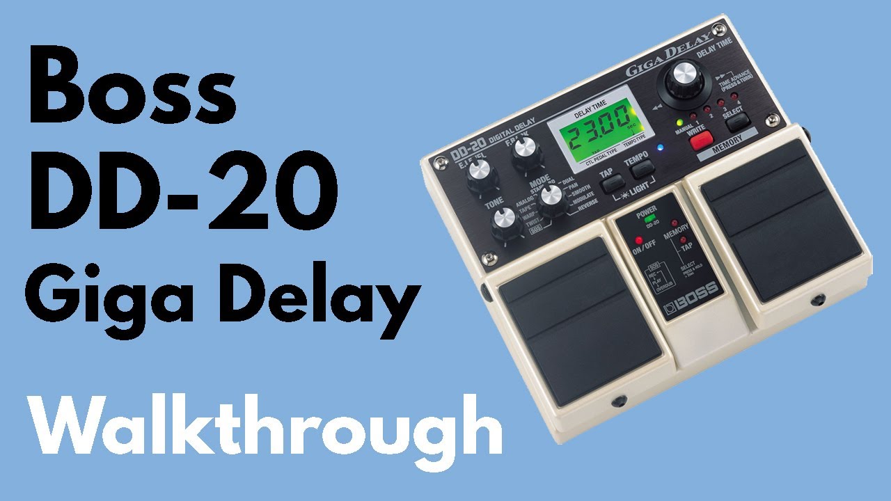 Boss DD-20 Giga Delay Walkthrough - YouTube