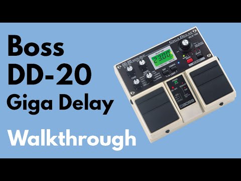 Boss DD-20 Giga Delay Walkthrough - YouTube