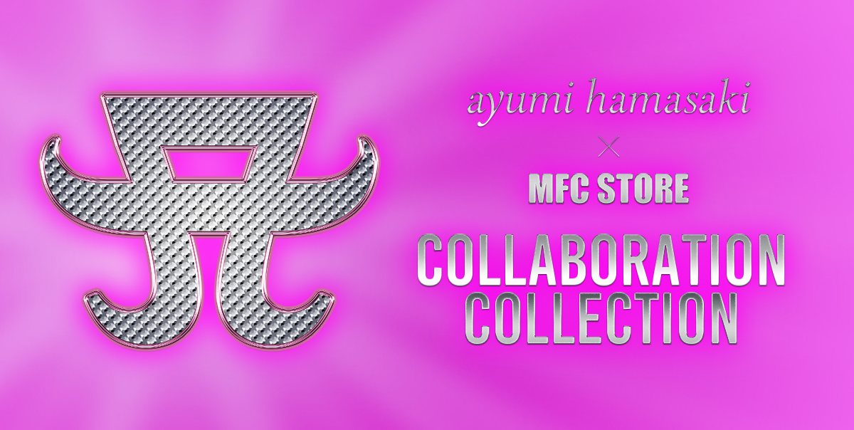 ayumi hamasaki × MFC STORE