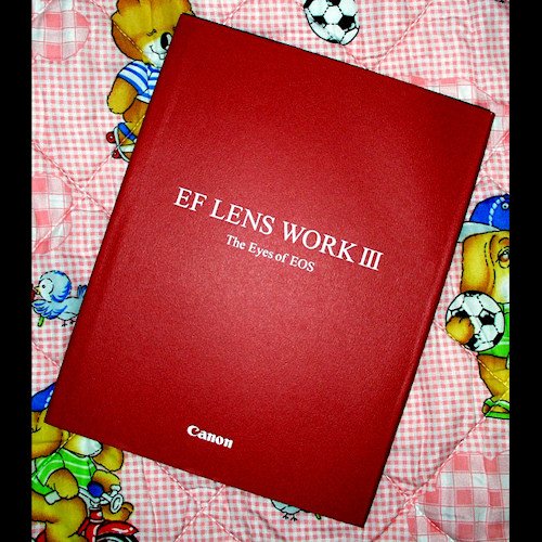 Canon EF Lens Work III - The Eyes of EOS Book (Published